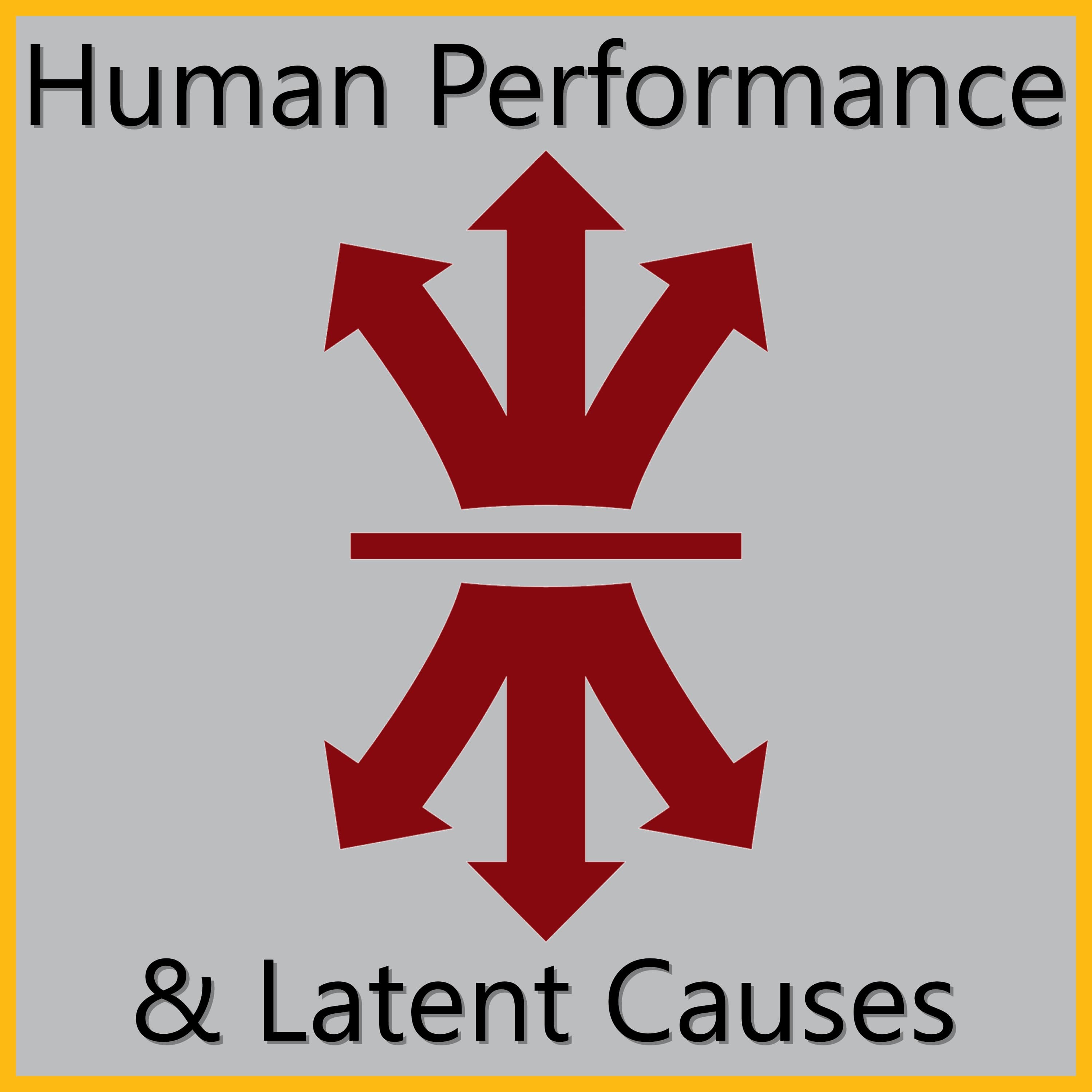 Human Performance and Latent Causes