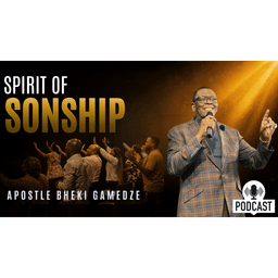 Spirit of Sonship | Apostle Bheki Gamedze