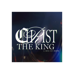 CHRIST THE KING / / A MSG OF HOPE