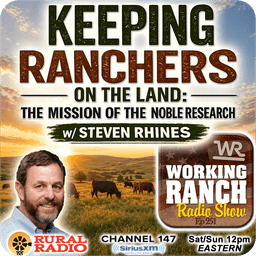 Ep 251: Keeping Ranchers on the Land: The Mission of the Noble Research Institute w/ Steven Rhines