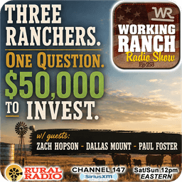 Ep 253: Three Ranchers. One Question. $50,000 to Invest.