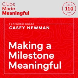 Ep 114: Making a Milestone Meaningful with Casey Newman of Lakeside Country Club