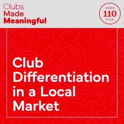 Ep 110: Club Differentiation in a Local Market