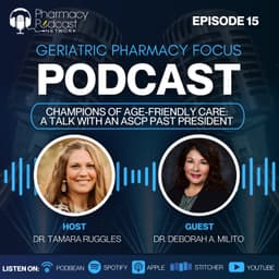 Champions of Age-Friendly Care: A Talk with an ASCP Past President | Geriatric Pharmacy Podcast
