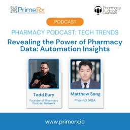Revealing the Power of Pharmacy Data: Automation Insights with Dr. Matthew Song | Pharmacy Podcast: Tech Trends by PrimeRx
