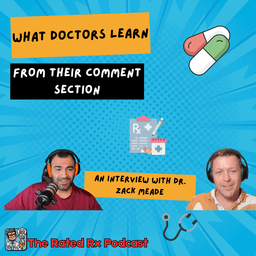 What Doctors Learn From Their Comment Section - An Interview with Dr. Zack Meade| RxRated Podcast