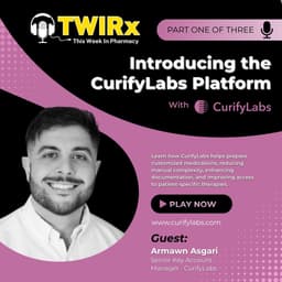 Part One: Introducing the CurifyLabs Platform | TWIRx Special Series