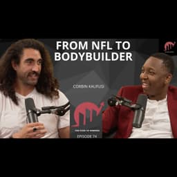 FROM BYU TO THE NFL TO BODYBUILDING | CORBIN KAUFUSI’S REINVENTION || CORBIN KAUFUSI || EPISODE 074