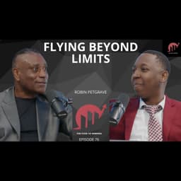 BORN TO FLY: BREAKING BARRIERS IN AVIATION AND BUSINESS || ROBIN PETGRAVE || EPISODE 076