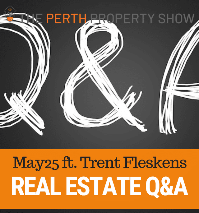 358 - Perth Property Market Q&A ft. Trent Fleskens