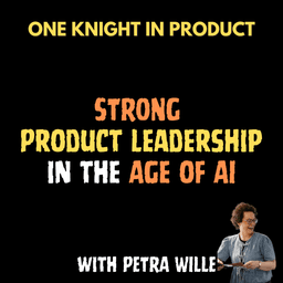 Petra Wille - Strong Product Leadership in the Age of AI