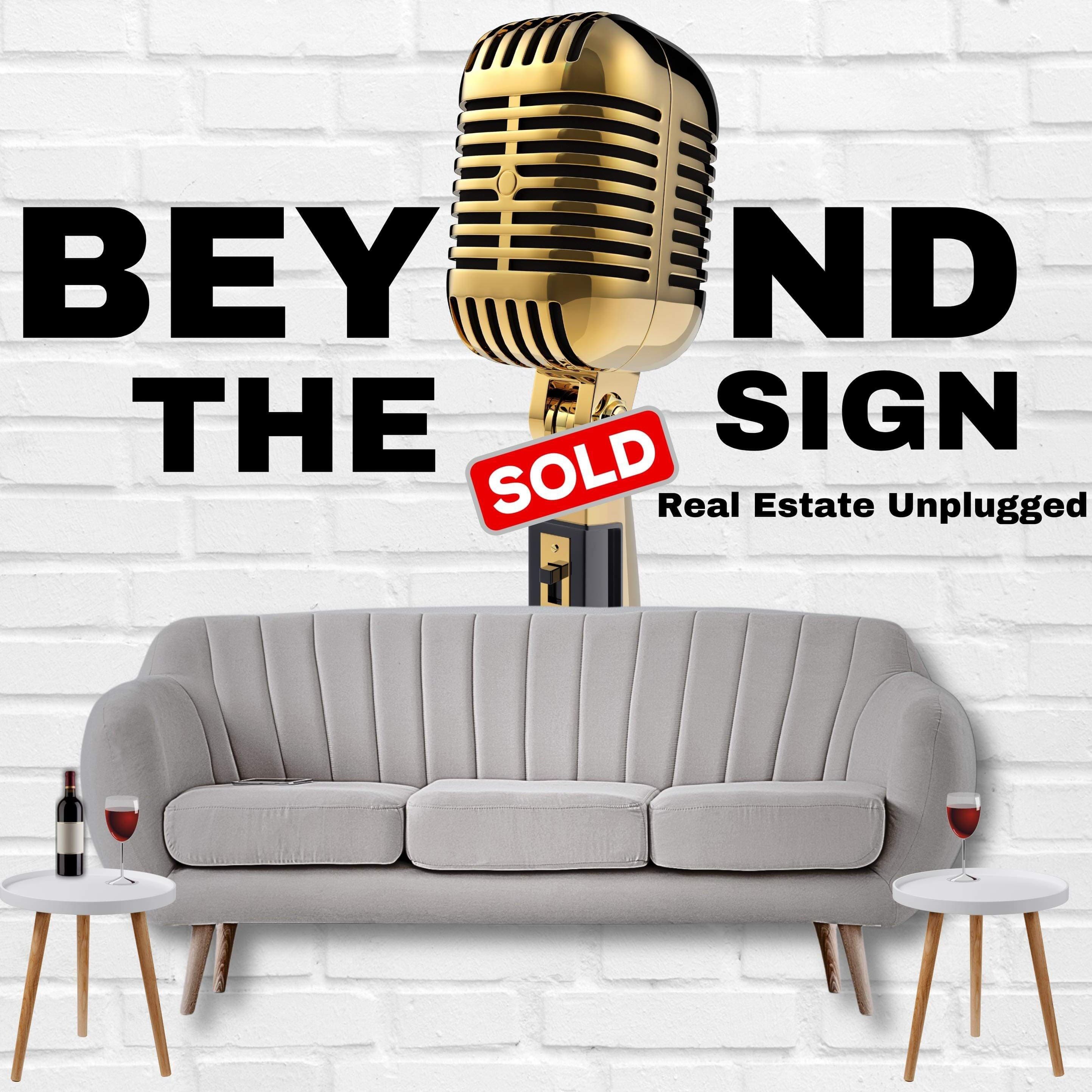 Beyond the Sold Sign: Real Estate Unplugged