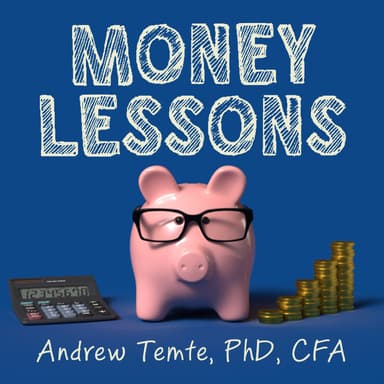 Money Lessons with Andrew Temte, PhD, CFA