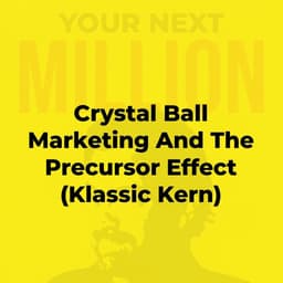 Crystal Ball Marketing And The Precursor Effect (Klassic Kern)