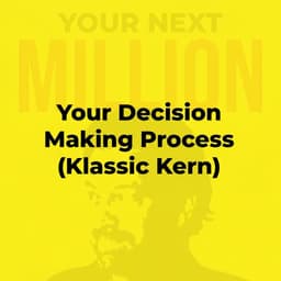 Your Decision Making Process (Klassic Kern)