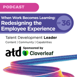 When Work Becomes Learning: Redesigning the Employee Experience with Samantha Murray