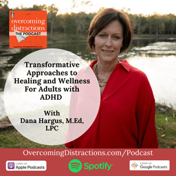 Transformative Approaches to Healing and Wellness For Adults with ADHD