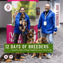 12 Days of Breeders 2025 - #5 - Cynthia Kelly of Regis Regal German Shepherds