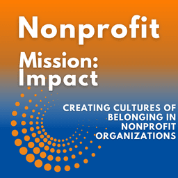 Creating Cultures of Belonging in Nonprofit Organizations