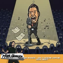 587 Introvert - How to overcome crippling Social Anxiety