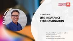 Episode 287-Life Insurance Procrastination