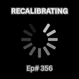 #356  -  RECALIBRATING