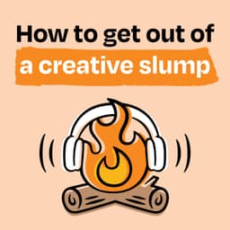 Listen: A visual guide to getting out of a creative slump