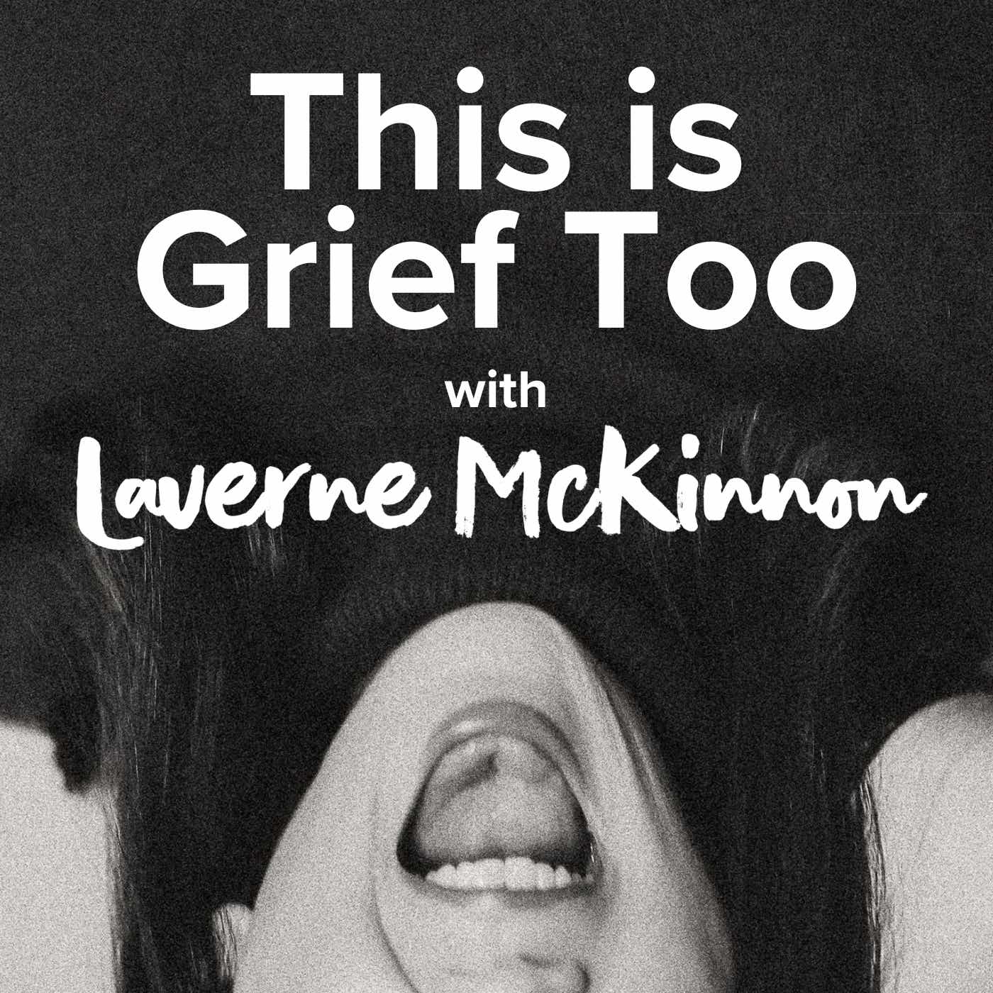 This Is Grief Too with Laverne McKinnon
