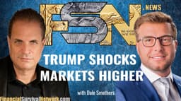 Trump Shocks Markets Higher - Dale Smothers