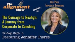 The Courage to Realign: Jennifer Pierce’s Journey from Corporate to Coaching
