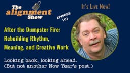 After the Dumpster Fire: Rebuilding Rhythm, Meaning, and Creative Work