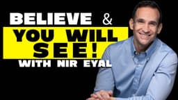 Believe and You Will See! (w/ Nir Eyal )