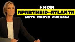 From Apartheid to Atlanta w/ Robyn Curnow