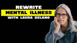 Rewrite Mental Illness w/Laura Delano