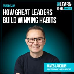 282. How Great Leaders Build Winning Habits | James Laughlin