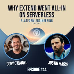 Why Extend Went All-In on Serverless Platform Engineering