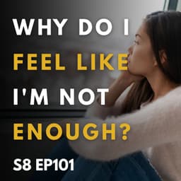 Why Do I Feel Like I'm Not Enough?