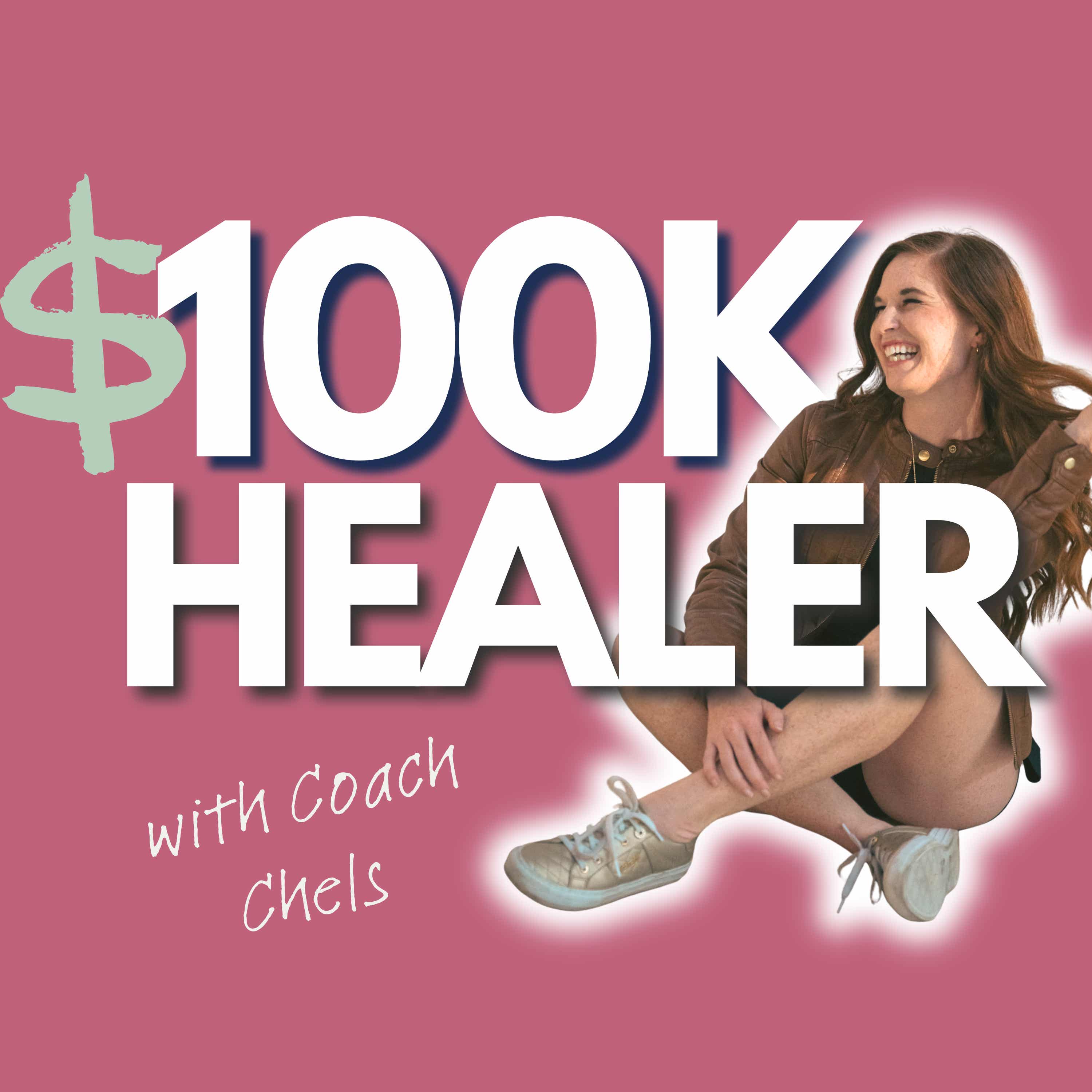 The $100k Healer: marketing and mindset for entrepreneurs building a wellness based coaching business