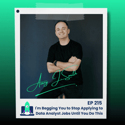 215: I'm Begging You to Stop Applying to Data Analyst Jobs Until You Do This