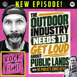 The Outdoor Industry Needs to Get Loud About Public Lands