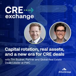 Capital rotation, real assets, and a new era for CRE deals