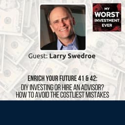 Enrich Your Future 41 & 42: DIY Investing or Hire an Advisor? How to Avoid the Costliest Mistakes