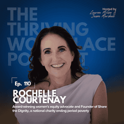 #110 Dignity, Leadership and the Workplaces We Build with ROCHELLE COURTENAY