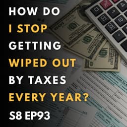 How Do I Stop Getting Wiped Out by Taxes Every Year?