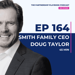 164. CEO Doug Taylor on why growth without partnership isn’t ambitious enough