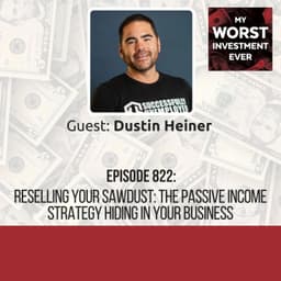 Dustin Heiner - Reselling Your Sawdust: The Passive Income Strategy Hiding in Your Business