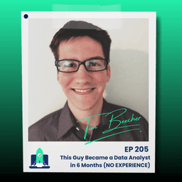 205: This Guy Became a Data Analyst in 6 Months (NO EXPERIENCE)