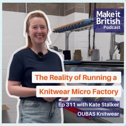 The Reality of Running a Knitwear Micro Factory with Kate Stalker from OUBAS Knitwear