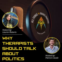 Why Therapists Should Talk About Politics