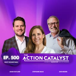 Celebrating 500 Episodes: Action Catalyst Host Roundtable